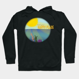 Find Your Happy Place Hoodie